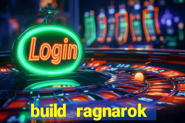 build ragnarok history reborn rag